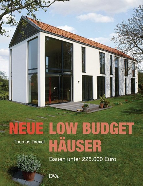 Cover: 9783421035967 | Neue Low-Budget-Häuser | Bauen unter 225.000 Euro | Thomas Drexel