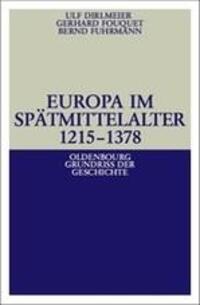 Cover: 9783486587968 | Europa im Spätmittelalter 1215-1378 | Ulf Dirlmeier (u. a.) | Buch
