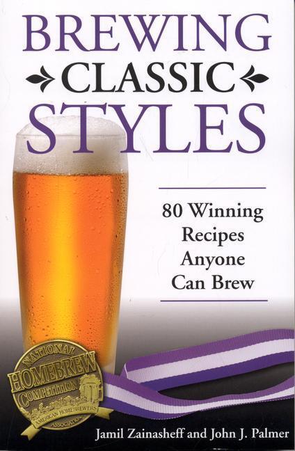 Cover: 9780937381922 | Brewing Classic Styles | 80 Winning Recipes Anyone Can Brew | Buch