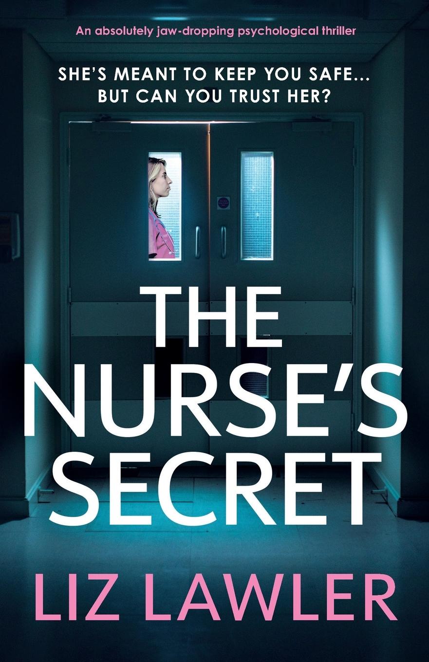 Cover: 9781803146430 | The Nurse's Secret | An absolutely jaw-dropping psychological thriller