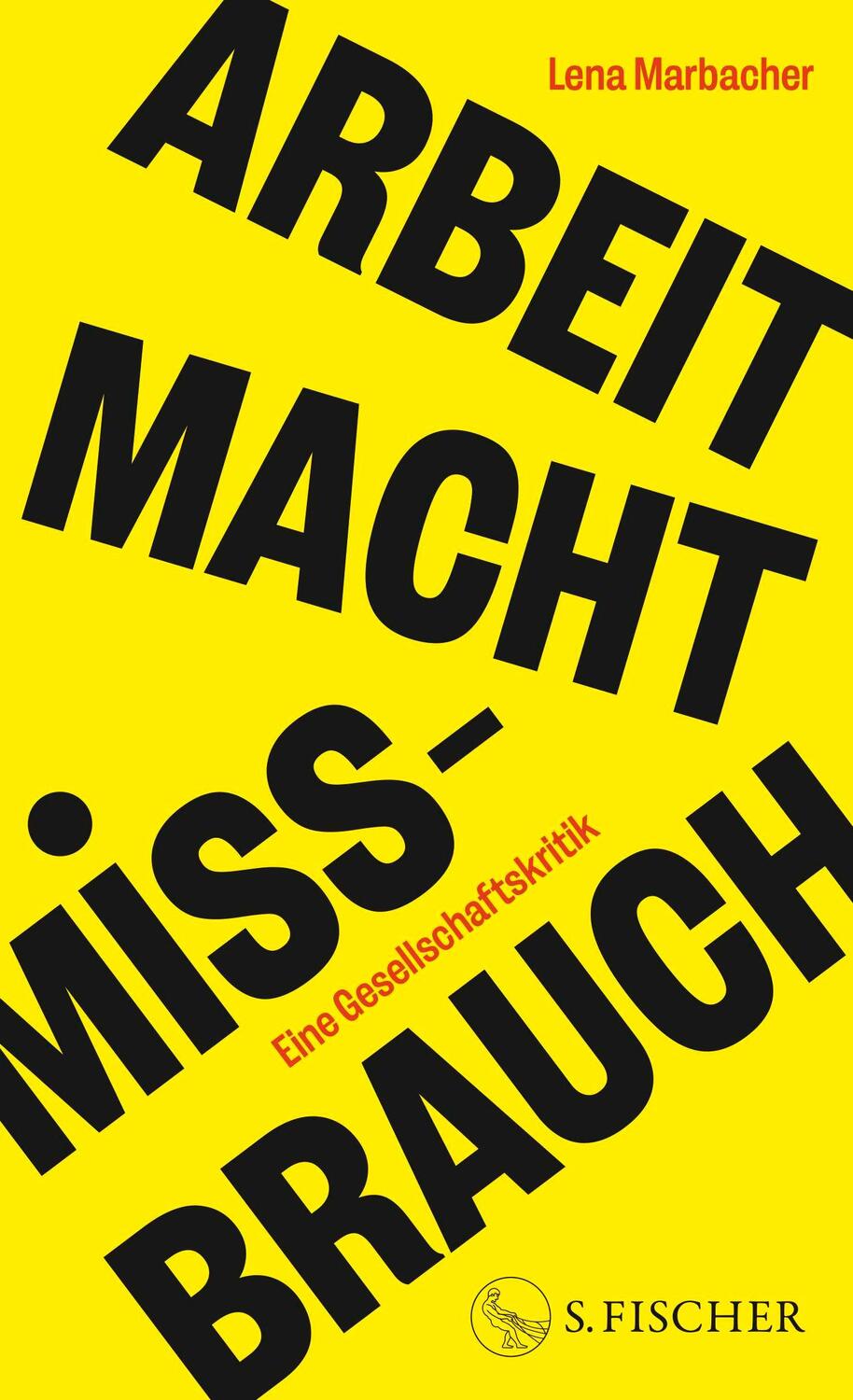 Cover: 9783103976113 | Arbeit Macht Missbrauch | Eine Gesellschaftskritik | Lena Marbacher