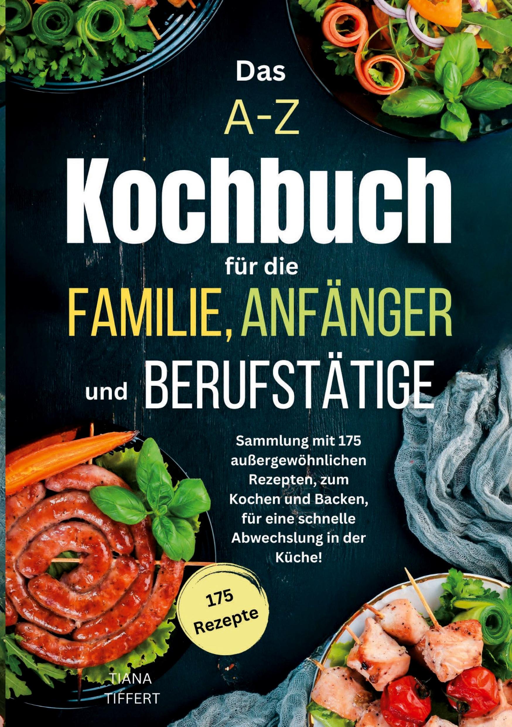 Cover: 9783989354968 | Das A-Z Kochbuch für die Familie, Anfänger und Berufstätige | Tiffert