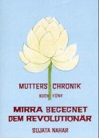 Cover: 9783894271596 | Die Mutter. Die Biographie / Mirra begegnet dem Revolutionär | Nahar