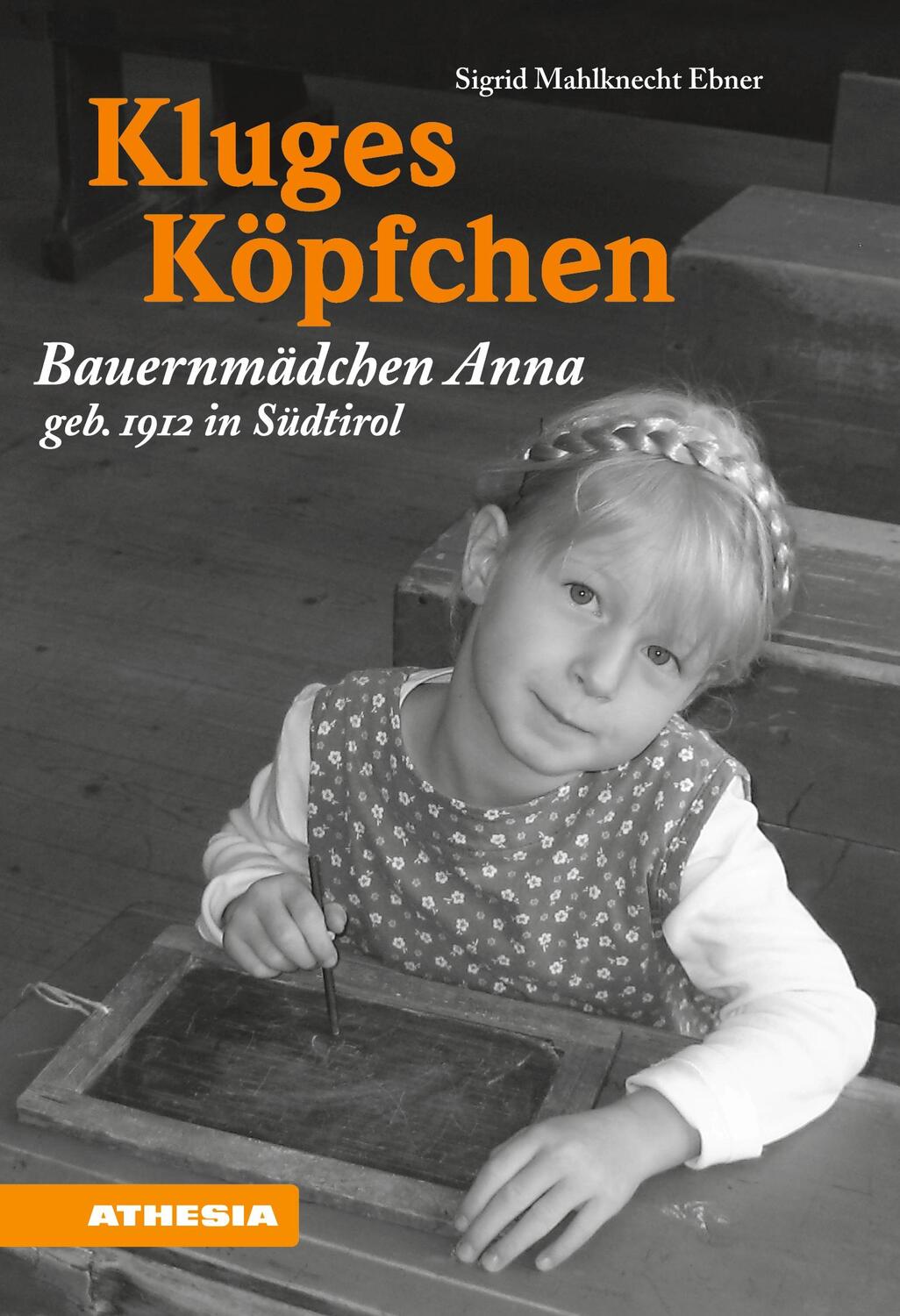 Cover: 9788868390976 | Kluges Köpfchen | Bauernmädchen Anna geb. 1912 in Südtirol | Ebner