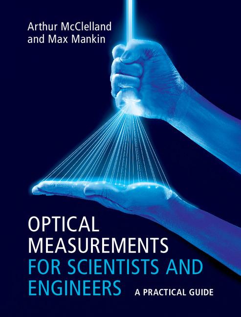 Cover: 9781107173019 | Optical Measurements for Scientists and Engineers | McClelland (u. a.)