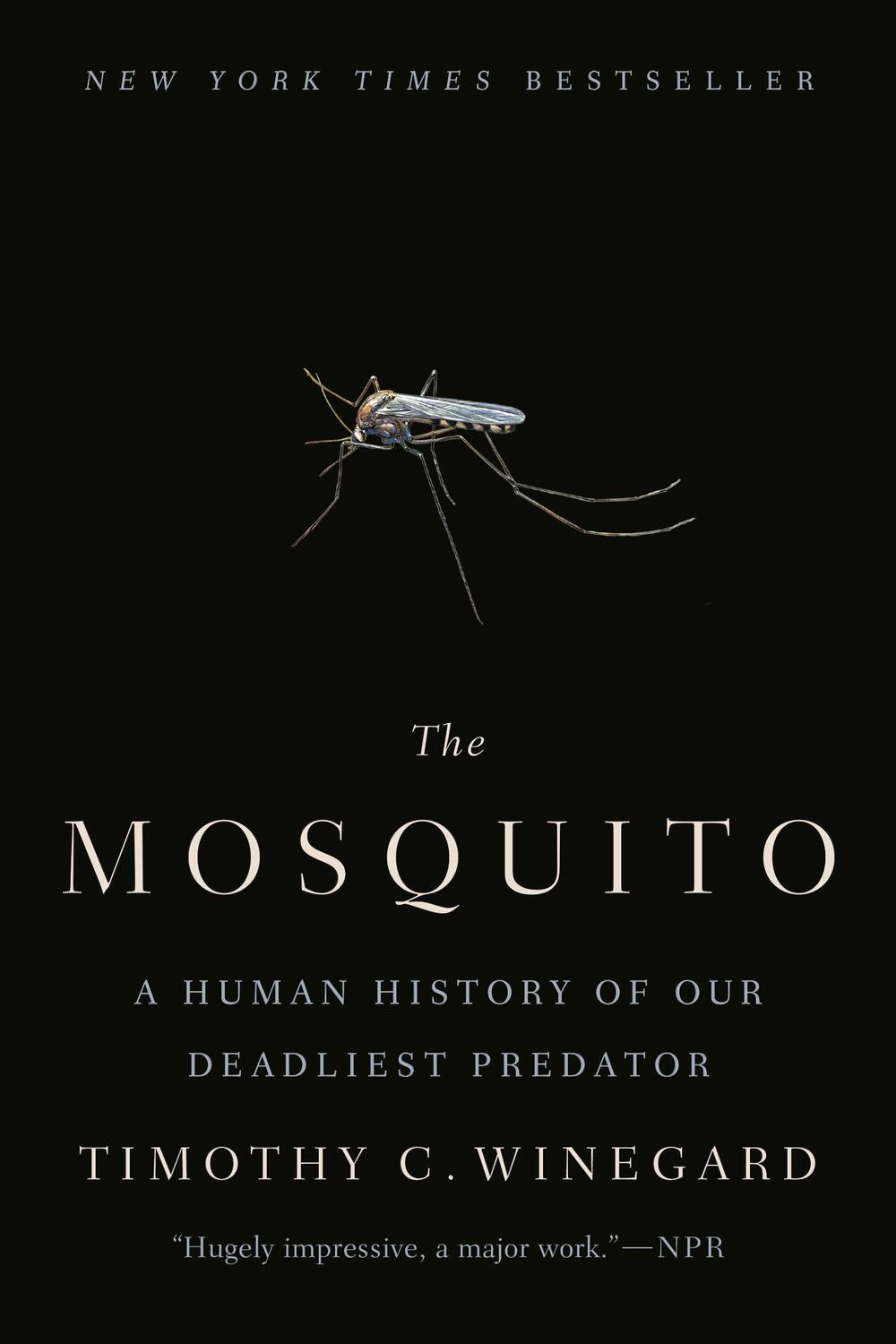 Cover: 9781524743420 | The Mosquito | A Human History of Our Deadliest Predator | Winegard