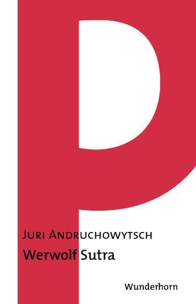 Cover: 9783884233290 | Werwolf Sutra | Gedichte | Juri Andruchowytsch | Taschenbuch | Reihe P