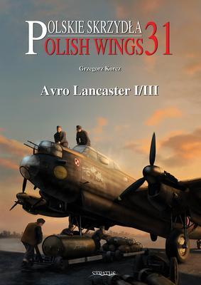 Cover: 9788366549456 | Polish Wings 31: Avro Lancaster I/III | Grzegorz Korcz | Taschenbuch