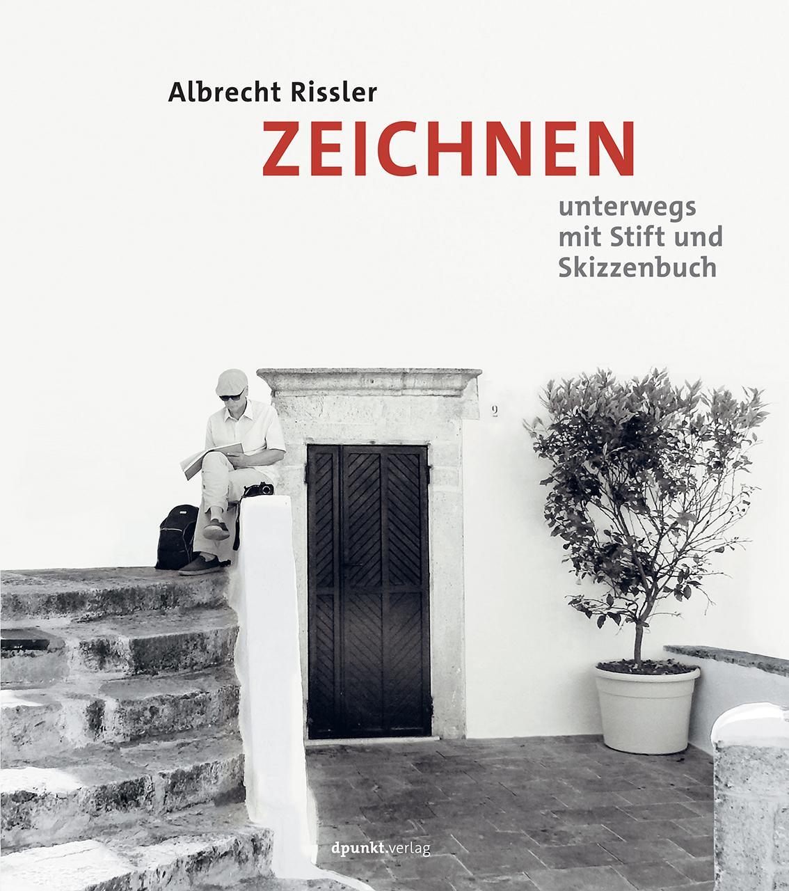 Cover: 9783864904202 | Zeichnen - Unterwegs mit Stift und Skizzenbuch | Albrecht Rissler