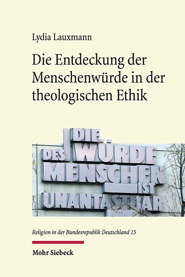Cover: 9783161612527 | Die Entdeckung der Menschenwürde in der theologischen Ethik | Lauxmann