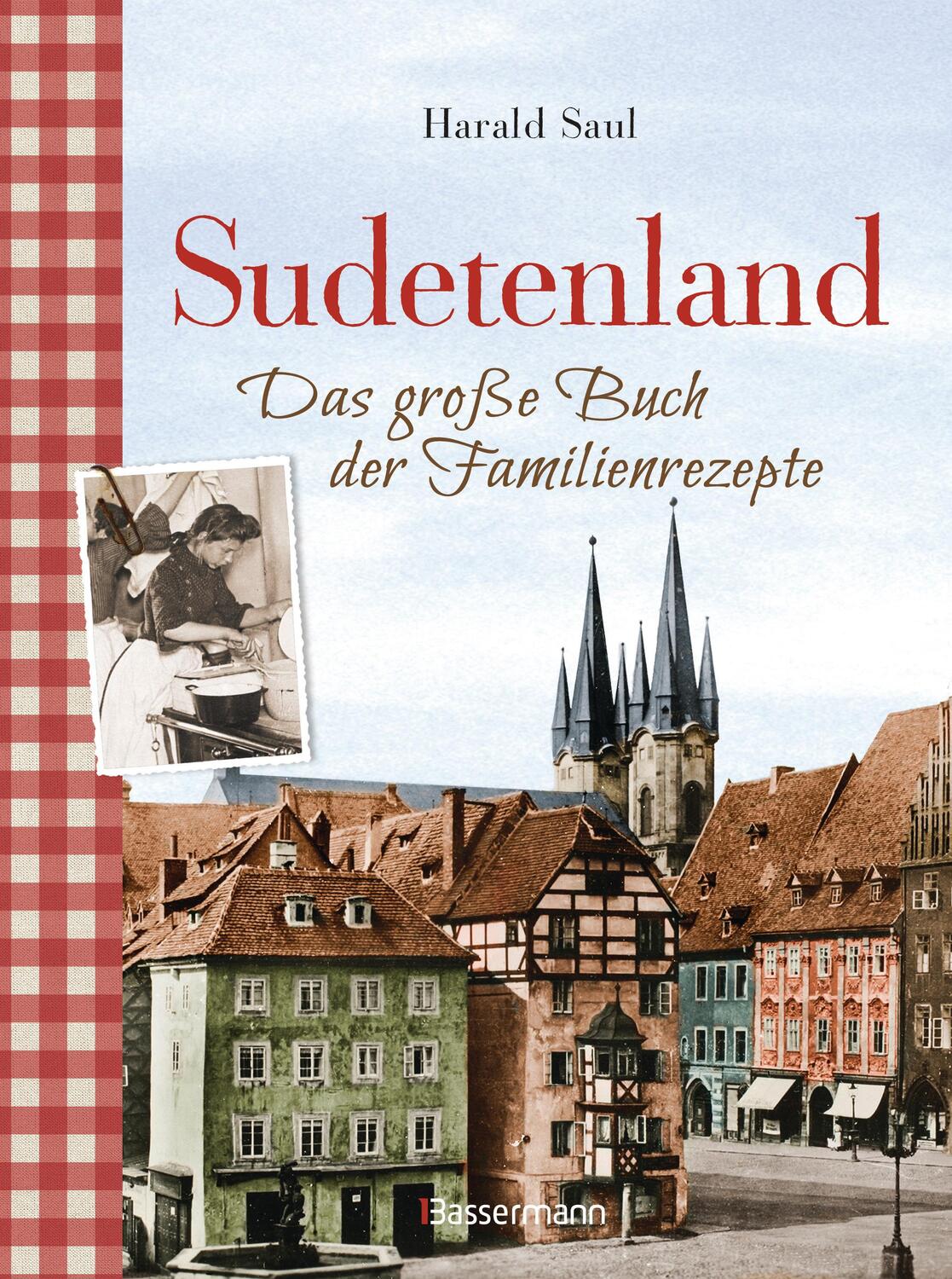 Cover: 9783809441656 | Sudetenland -Das große Buch der Familienrezepte | Harald Saul | Buch