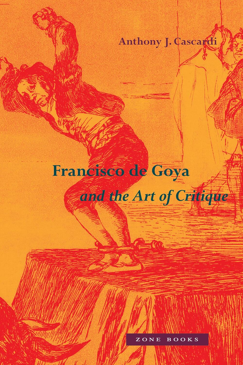 Cover: 9781942130697 | Francisco de Goya and the Art of Critique | Anthony J. Cascardi | Buch