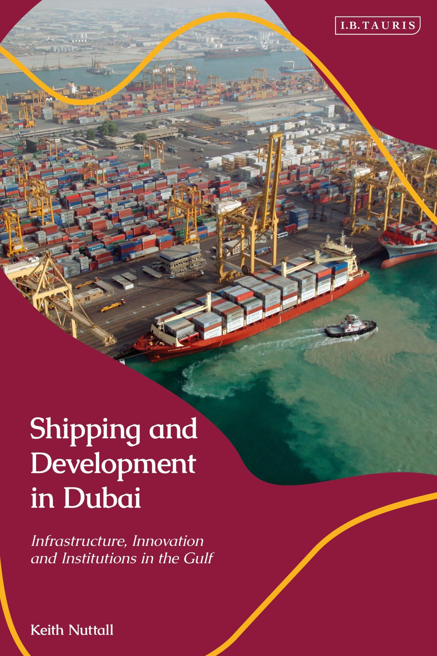 Cover: 9780755641666 | Shipping and Development in Dubai: Infrastructure, Innovation and...