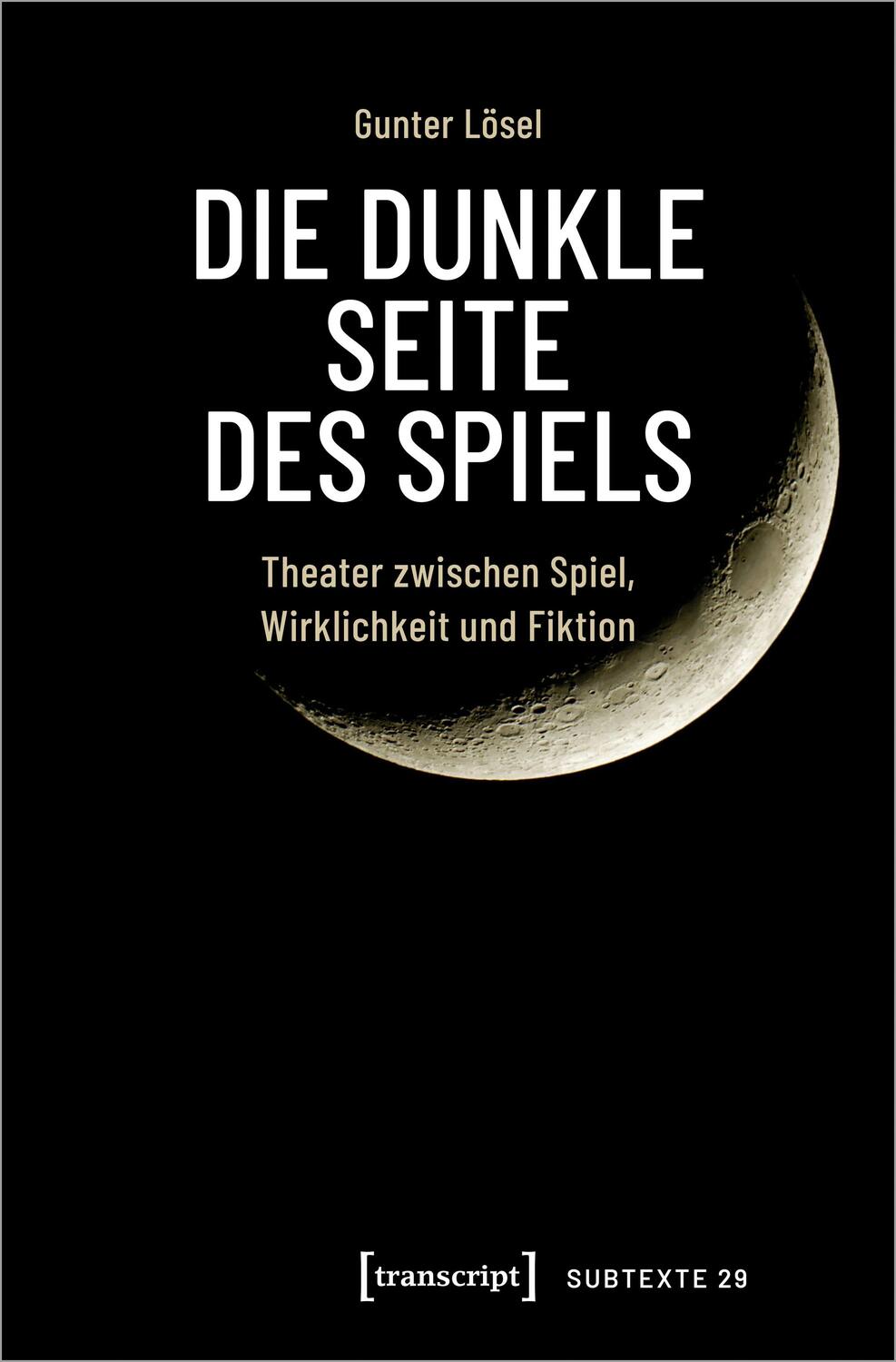 Cover: 9783837670240 | Die dunkle Seite des Spiels | Gunter Lösel | Taschenbuch | 220 S.