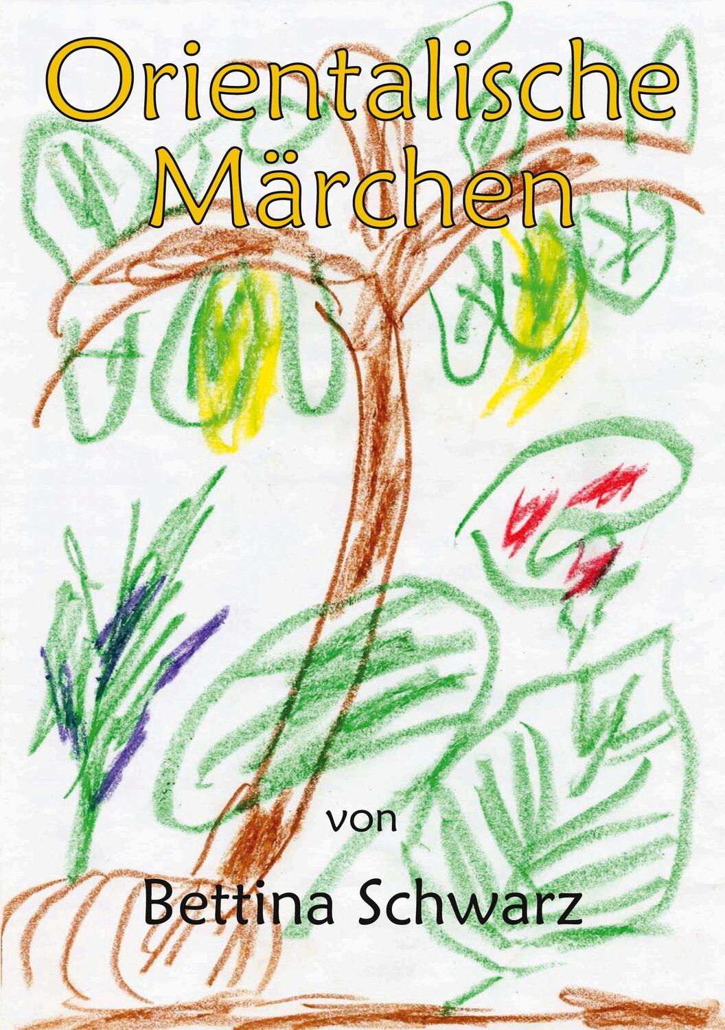 Cover: 9783740780227 | Orientalische Märchen | Bettina Schwarz | Taschenbuch | TWENTYSIX