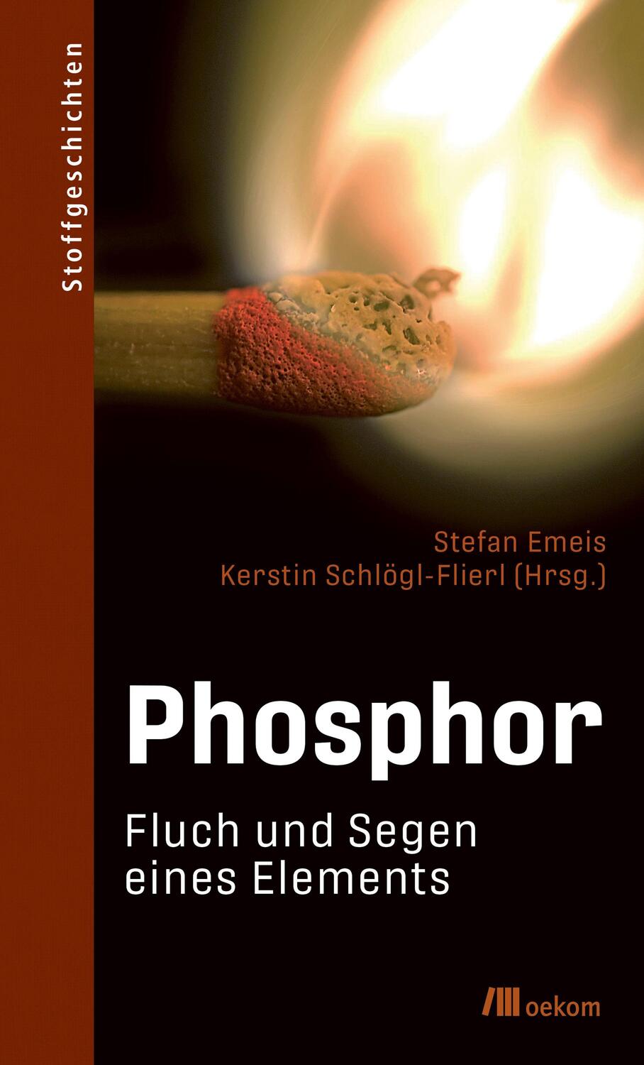 Cover: 9783962382827 | Phosphor | Fluch und Segen eines Elements | Stefan Emeis (u. a.)