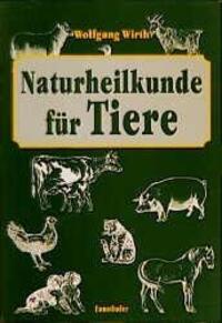 Cover: 9783850684132 | Naturheilkunde für Tiere | Wolfgang Wirth | Taschenbuch | Deutsch