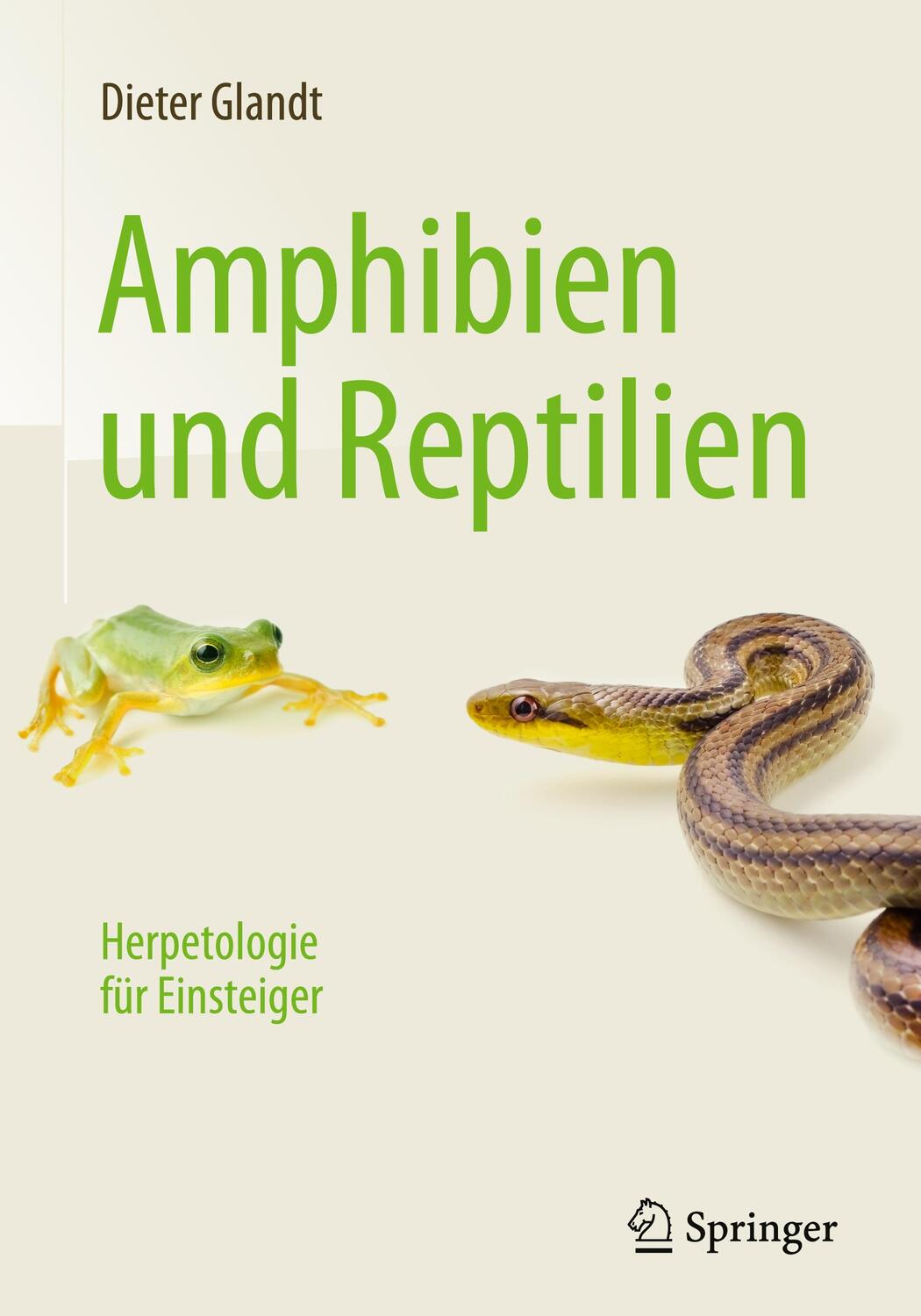 Cover: 9783662497265 | Amphibien und Reptilien | Herpetologie für Einsteiger | Dieter Glandt
