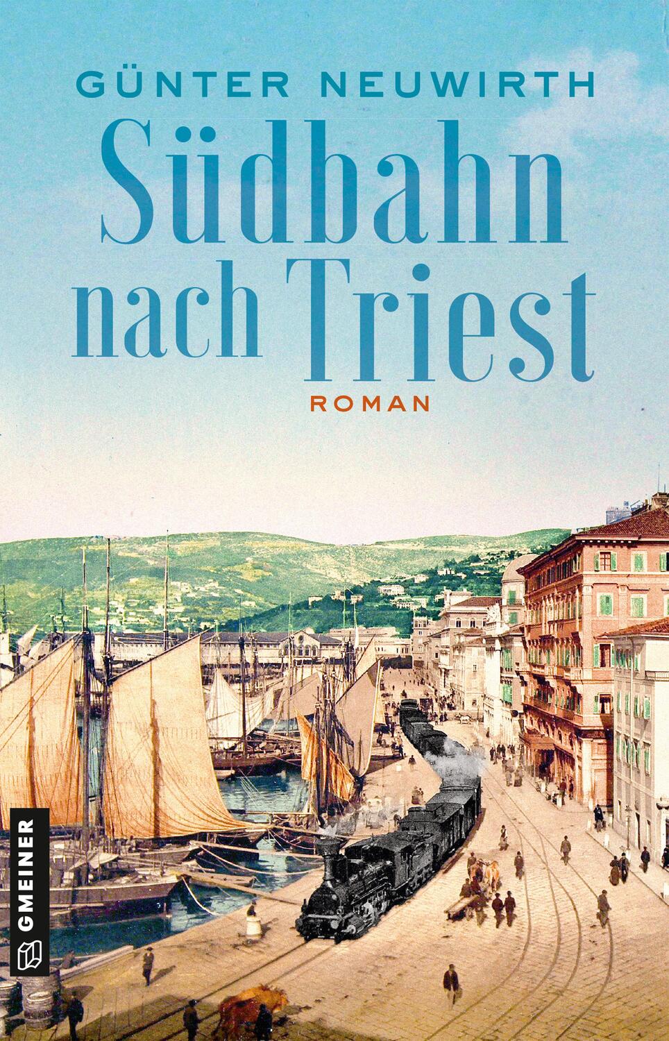 Cover: 9783839206300 | Südbahn nach Triest | Roman | Günter Neuwirth | Taschenbuch | 384 S.