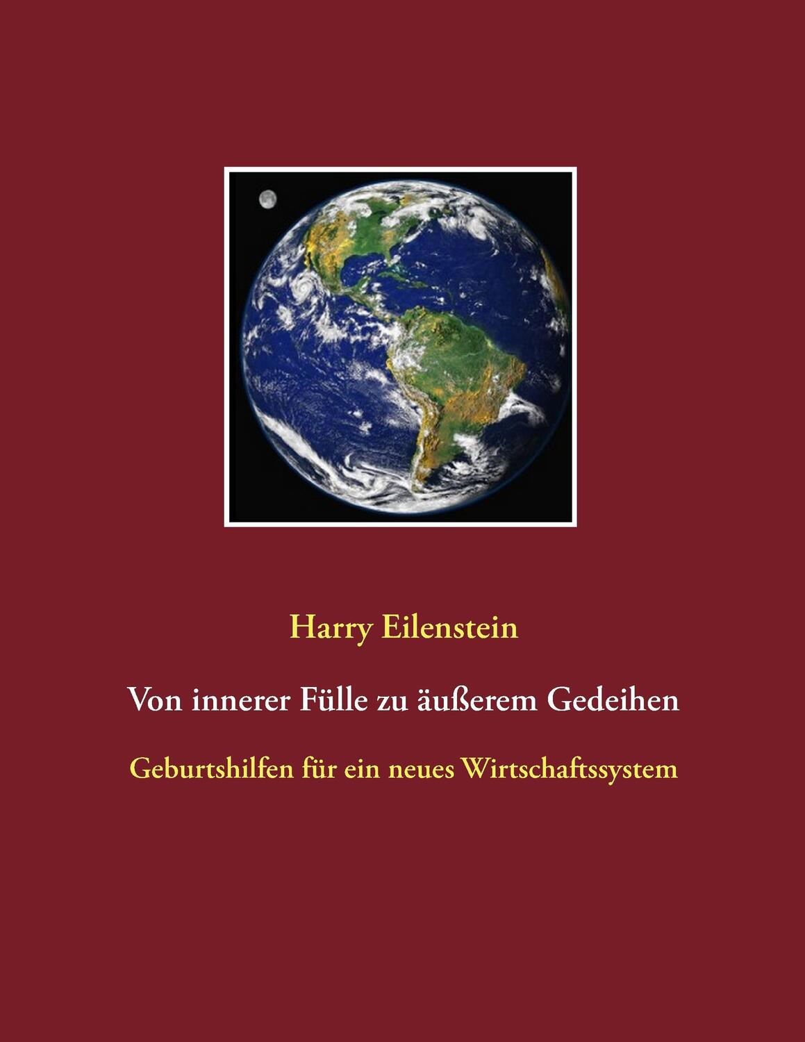 Cover: 9783837040449 | Von innerer Fülle zu äußerem Gedeihen | Harry Eilenstein | Taschenbuch