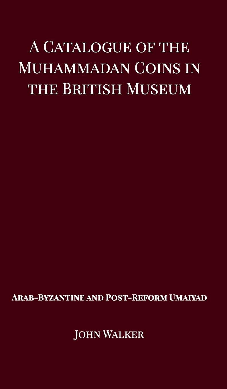 Cover: 9781388925581 | A Catalogue of the Muhammadan Coins in the British Museum - Arab...