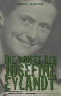 Cover: 9783837012538 | Die Briefe der Josefine Eylandt | Werner Szymczak | Taschenbuch