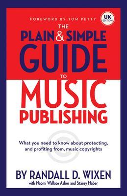 Cover: 9781540029775 | The Plain And Simple Guide To Music Publishing | Uk Edition | Wixen