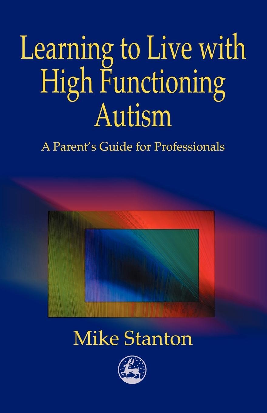 Cover: 9781853029158 | Learning to Live with High Functioning Autism | Mike Stanton | Buch