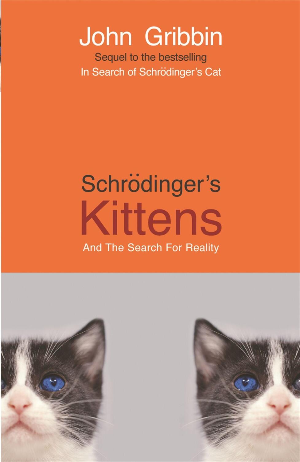 Cover: 9781857994025 | Schrodinger's Kittens | And The Search For Reality | John Gribbin