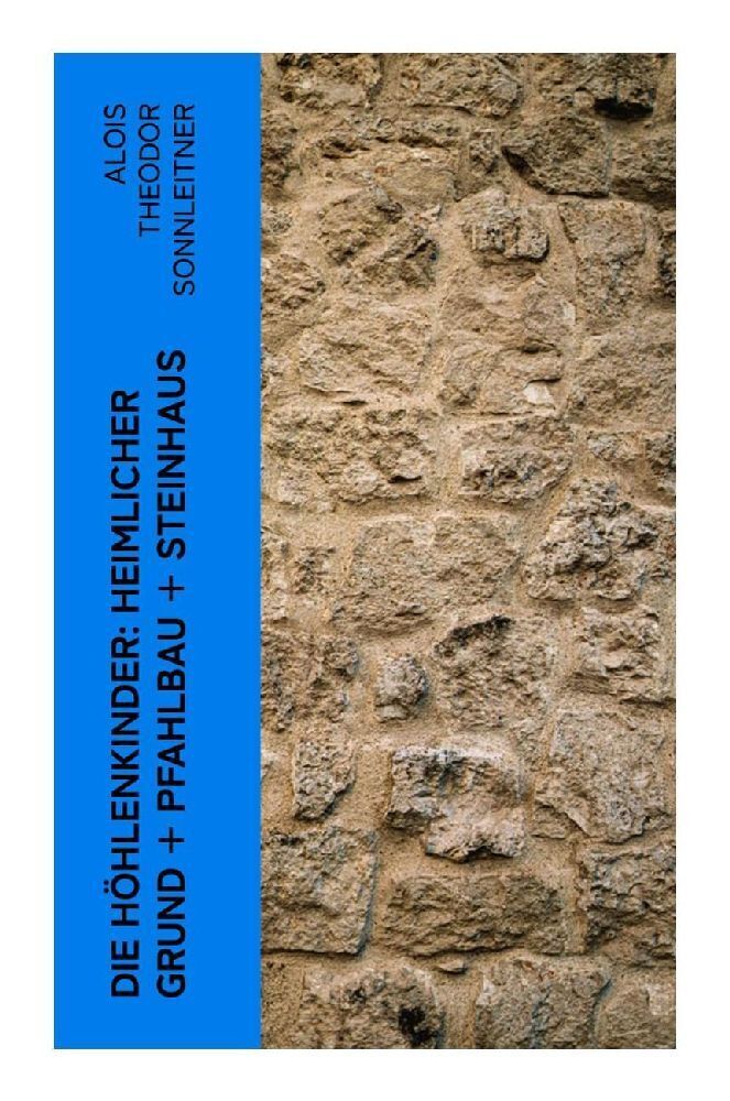 Cover: 9788027347742 | Die Höhlenkinder: Heimlicher Grund + Pfahlbau + Steinhaus | Buch
