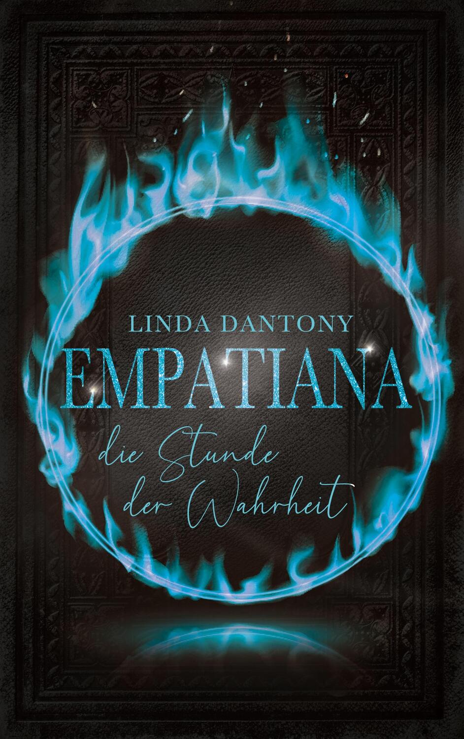 Cover: 9783752667172 | Empatiana | Die Stunde der Wahrheit | Linda Dantony | Taschenbuch