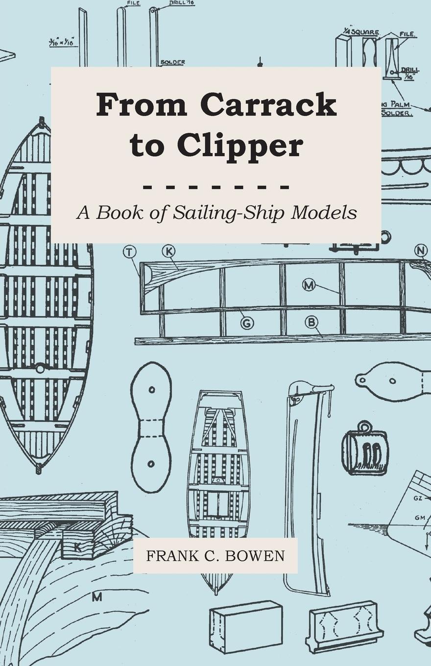 Cover: 9781447411550 | From Carrack to Clipper - A Book of Sailing-Ship Models | Bowen | Buch