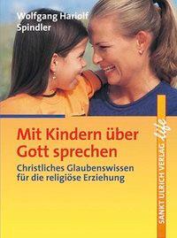 Cover: 9783790258325 | Mit Kindern über Gott reden | Wolfgang H Spindler | Taschenbuch | 2003