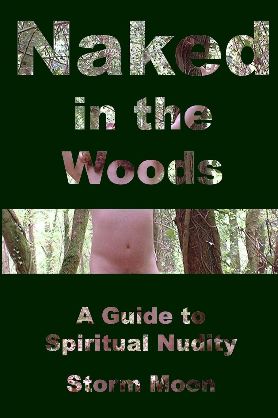 Cover: 9781409278351 | Naked in the Woods- A Guide to Spiritual Nudity | Storm Moon | Buch