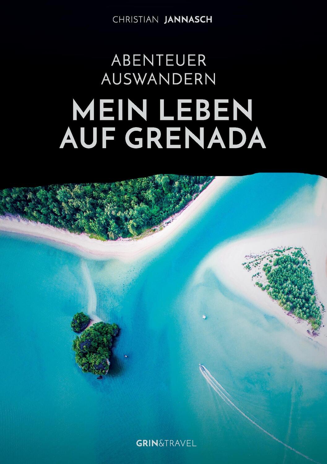 Cover: 9783656671701 | Abenteuer Auswandern. Mein Leben auf Grenada | Christian Jannasch