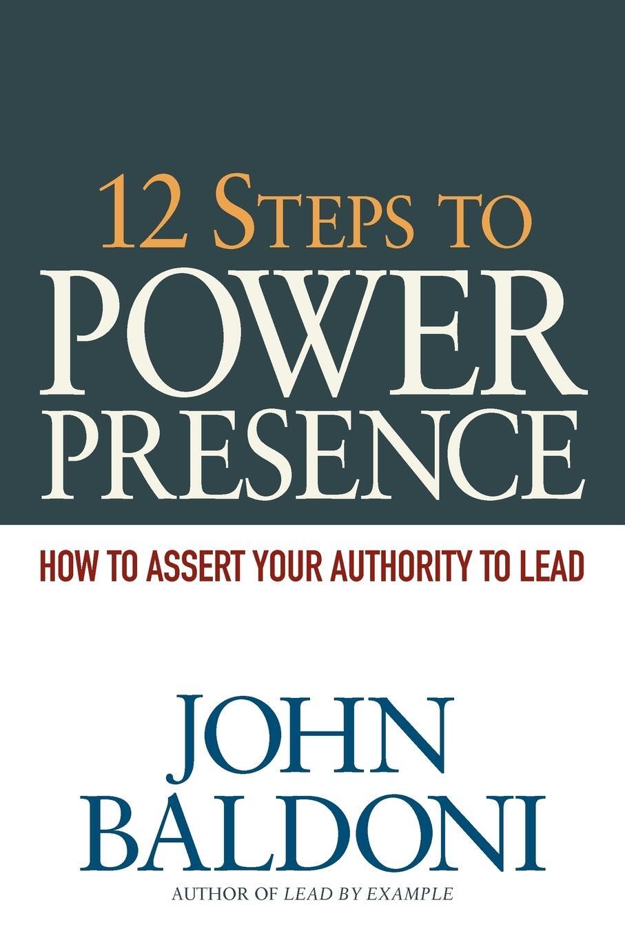 Cover: 9780814416914 | 12 Steps to Power Presence | How to Assert Your Authority to Lead