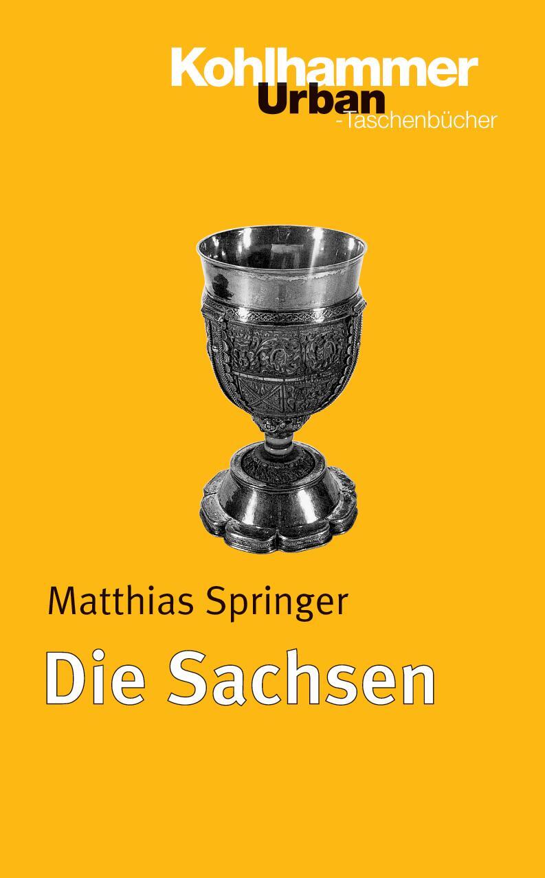 Cover: 9783170165885 | Die Sachsen | Matthias Springer | Taschenbuch | Urban-Taschenbücher