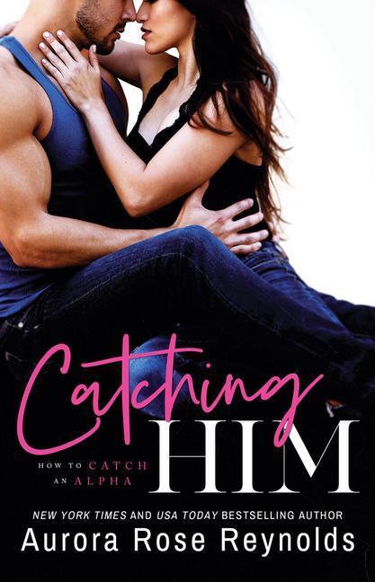 Cover: 9781542005371 | Catching Him | Aurora Rose Reynolds | Taschenbuch | Englisch | 2019