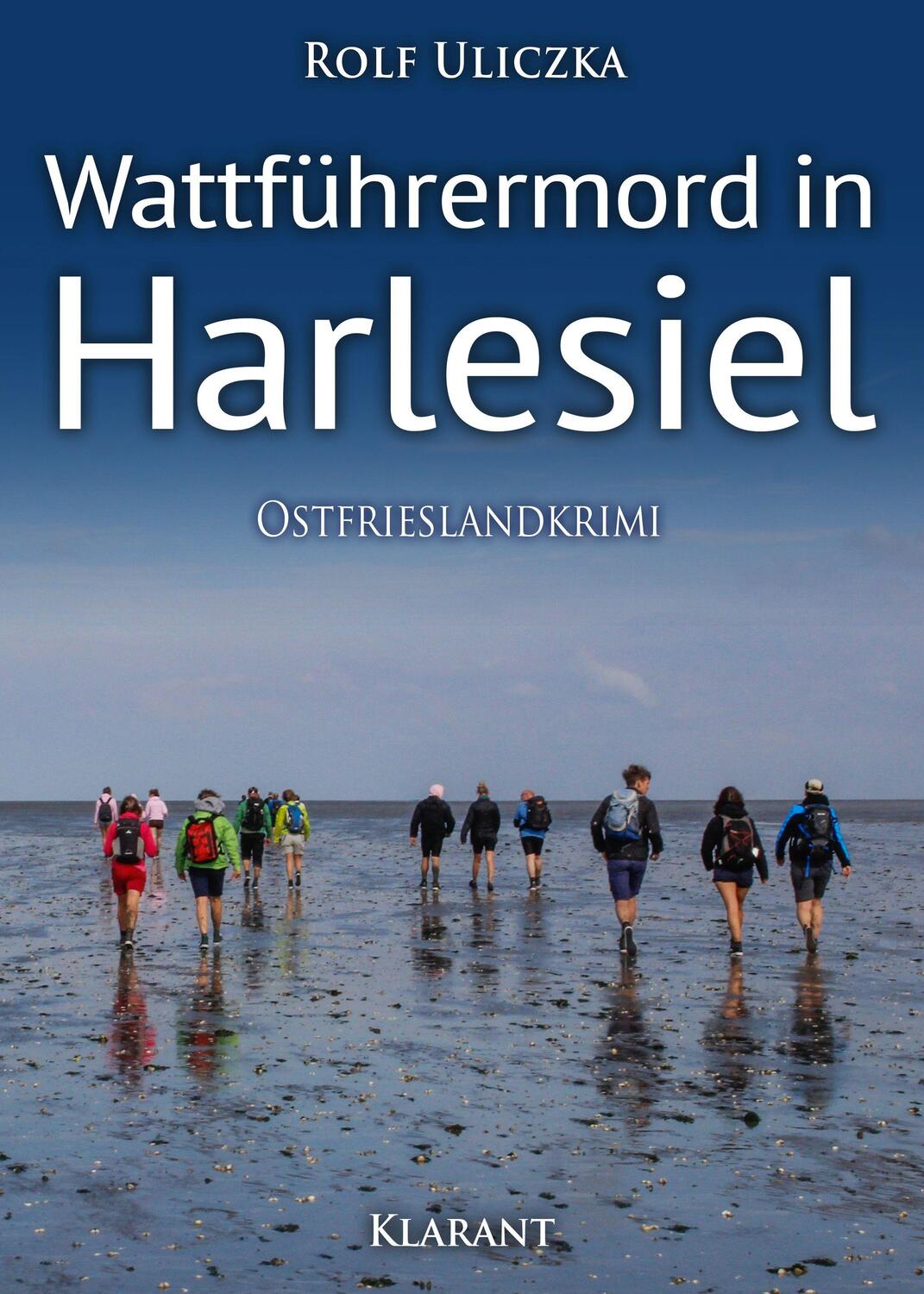 Cover: 9783965864894 | Wattführermord in Harlesiel. Ostfrieslandkrimi | Rolf Uliczka | Buch