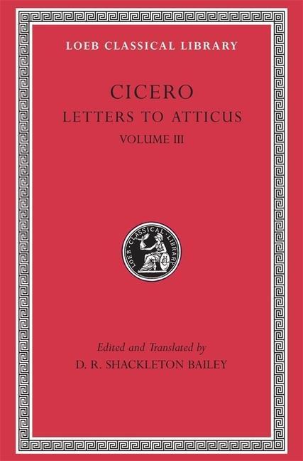 Cover: 9780674995734 | Letters to Atticus | Cicero | Buch | Loeb Classical Library | Gebunden