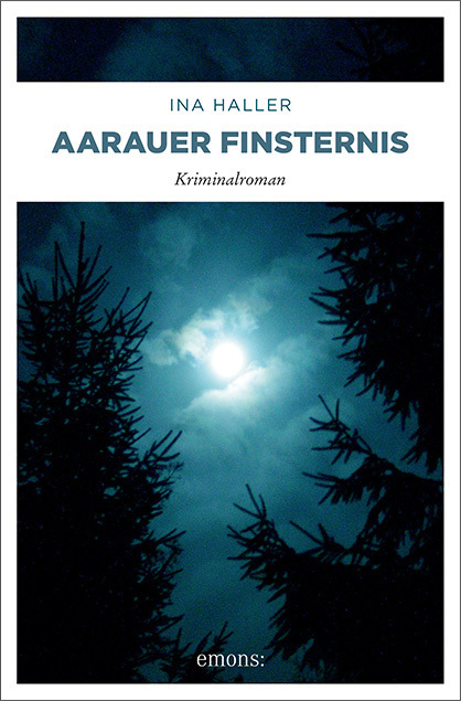 Cover: 9783740805135 | Aarauer Finsternis | Kriminalroman | Ina Haller | Taschenbuch | 256 S.