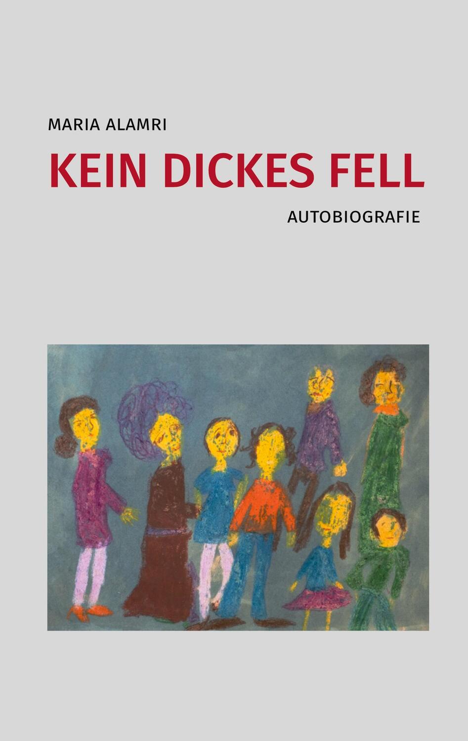 Cover: 9783758383403 | Kein dickes Fell | Autobiografie | Maria Alamri | Taschenbuch | 612 S.