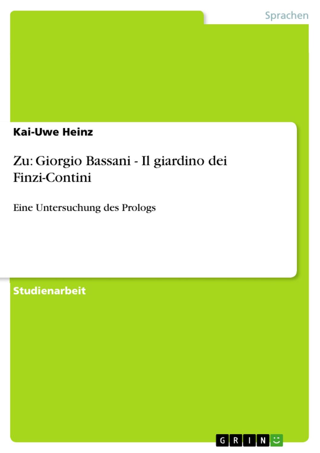 Cover: 9783638904346 | Zu: Giorgio Bassani - Il giardino dei Finzi-Contini | Kai-Uwe Heinz