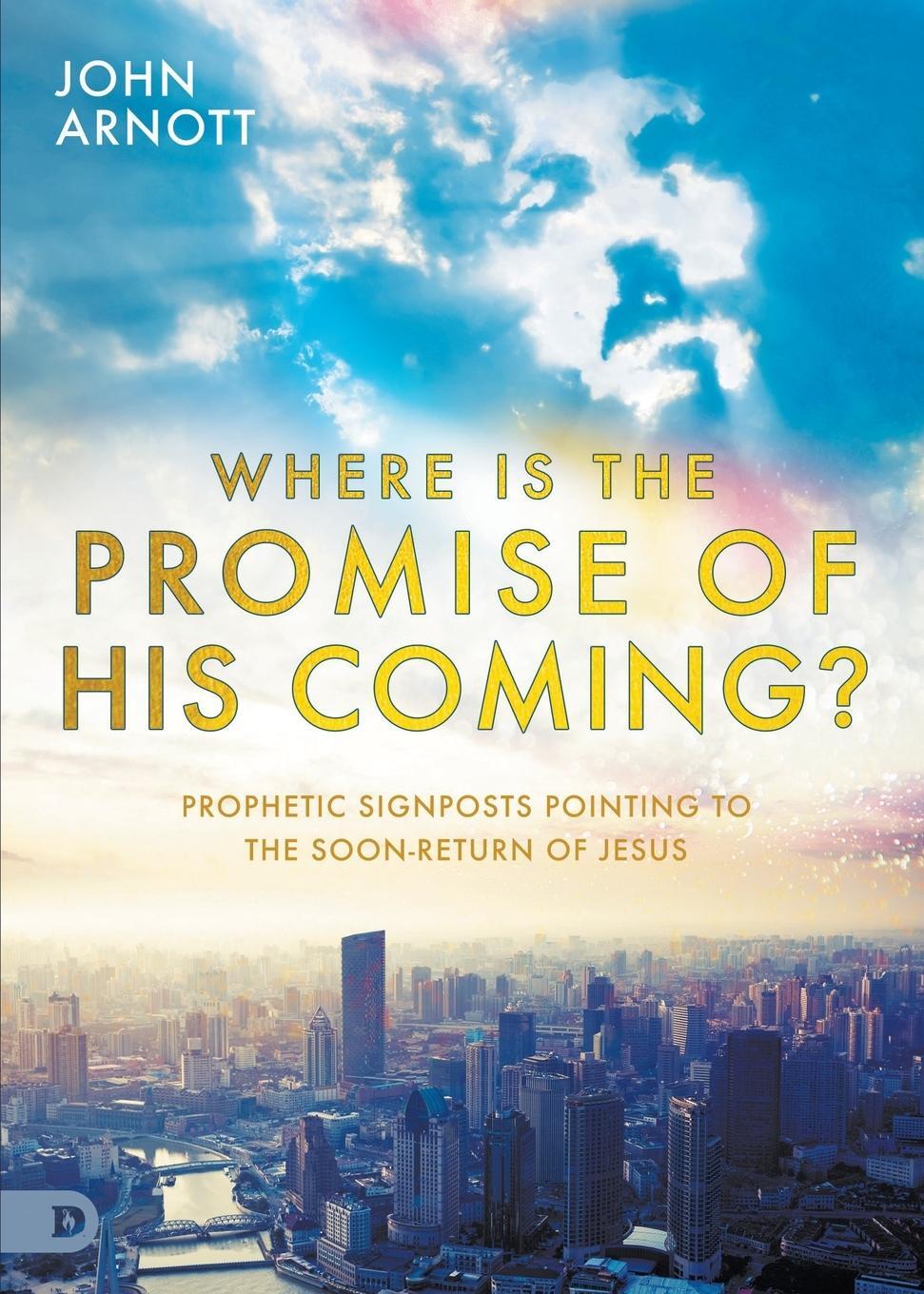 Cover: 9780768464597 | Where is the Promise of His Coming? | John Arnott | Taschenbuch | 2022