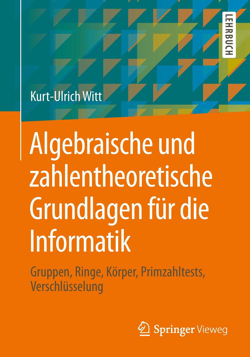 Cover: 9783658040741 | Algebraische und zahlentheoretische Grundlagen für die Informatik