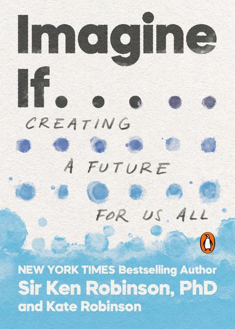 Cover: 9780143134169 | Imagine If . . . | Creating a Future for Us All | Ken Robinson (u. a.)