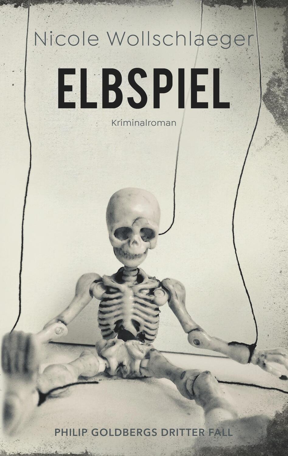 Cover: 9783752895261 | Elbspiel | Philip Goldbergs dritter Fall | Nicole Wollschlaeger | Buch