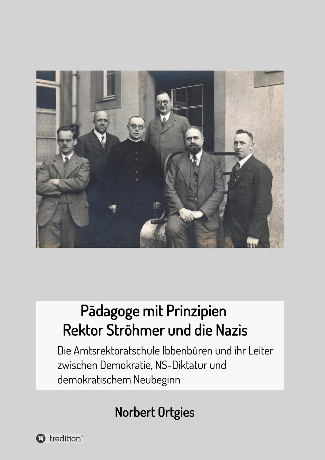 Cover: 9783746935072 | Pädagoge mit Prinzipien - Rektor Ströhmer und die Nazis | Ortgies
