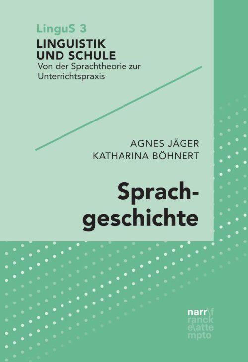 Cover: 9783823381655 | Sprachgeschichte | Agnes Jäger (u. a.) | Taschenbuch | Deutsch | 2018