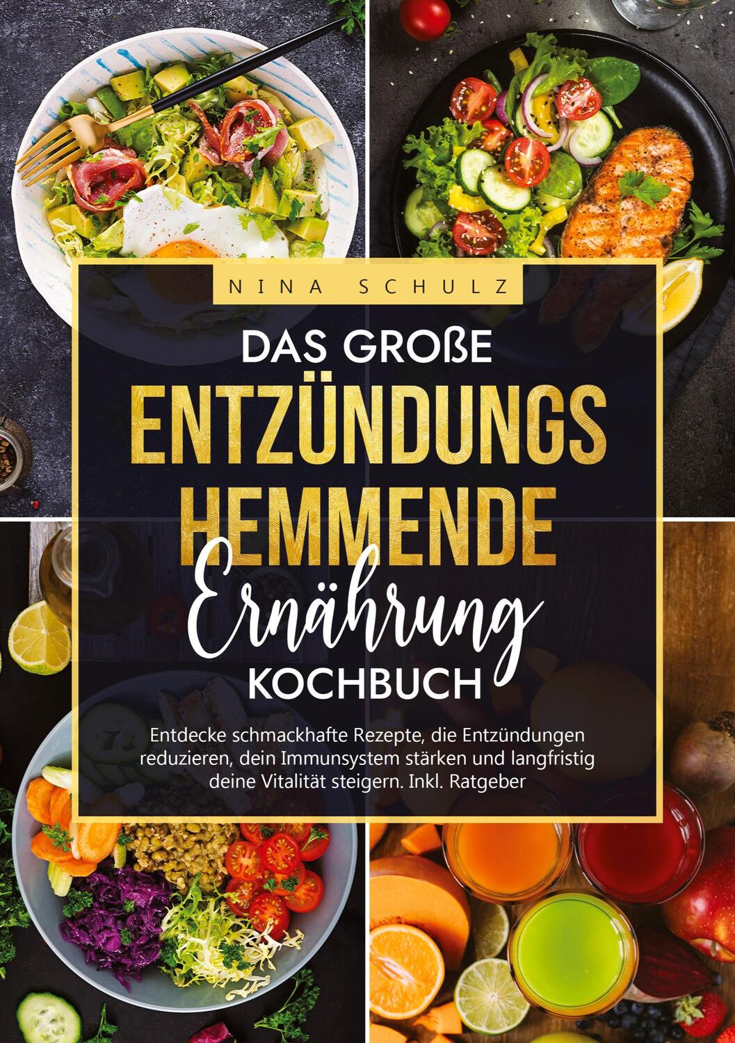 Cover: 9783347959422 | Das große Entzündungshemmende Ernährung Kochbuch | Nina Schulz | Buch